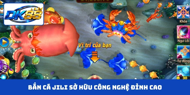 Bắn cá JILI sở hữu công nghệ đỉnh cao