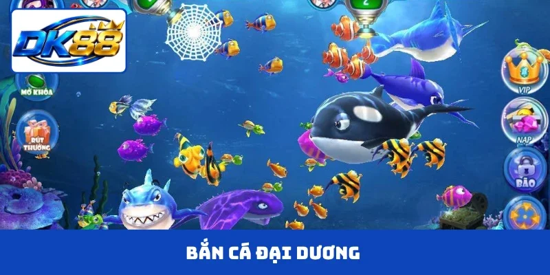 Bắn Cá Đại Dương