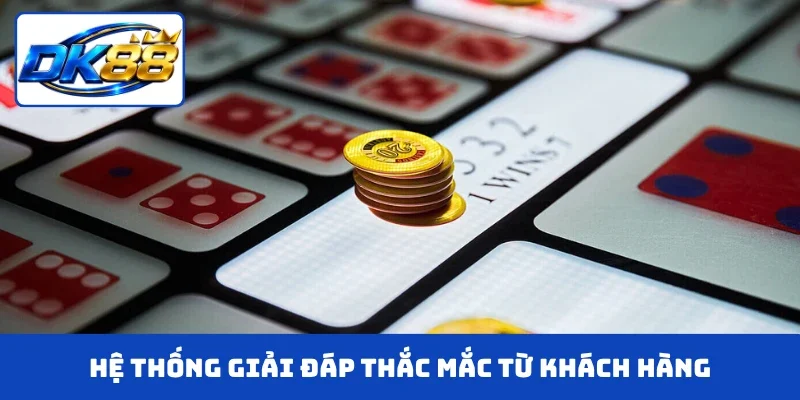 Hệ thống giải đáp thắc mắc từ khách hàng