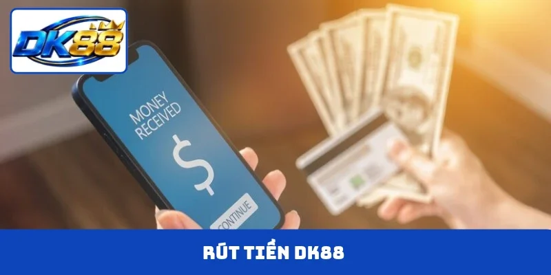 Rút Tiền DK88