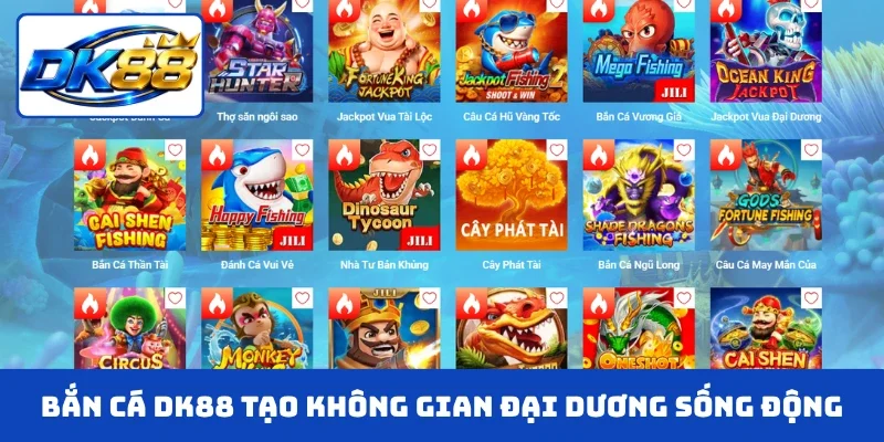 Bắn cá DK88 tạo không gian đại dương sống động