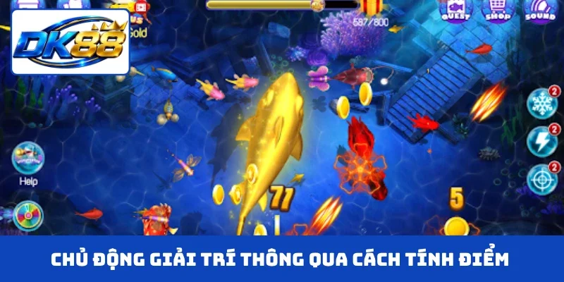 Chủ động giải trí thông qua cách tính điểm minh bạch