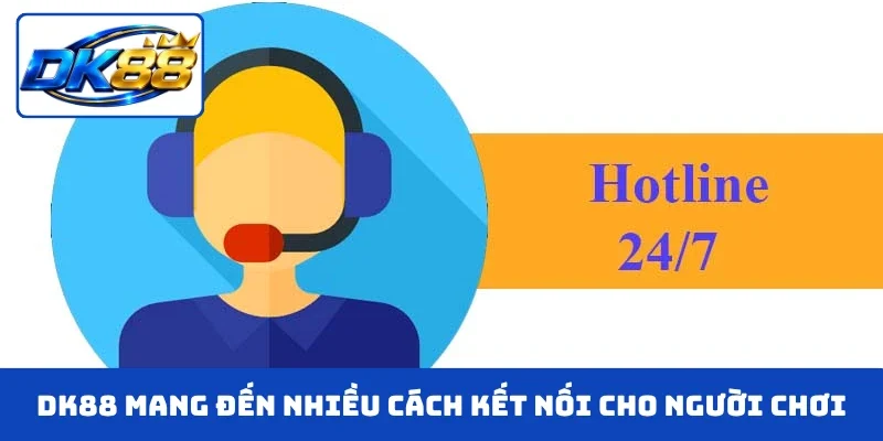 DK88 mang đến nhiều cách kết nối cho người chơi
