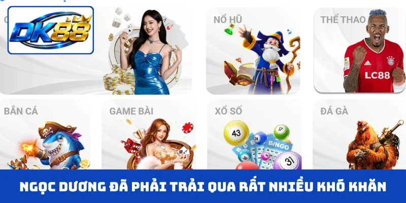 Ngọc Dương đã phải trải qua rất nhiều khó khăn